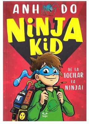 De la tocilar la ninja! Ninja Kid (Vol.1) - Paperback brosat - Anh Do - Epica Publishing