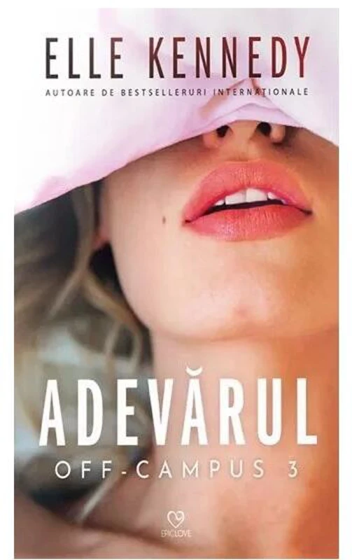 Adevărul. Seria Off-Campus (Vol. 3) - Paperback brosat - Elle Kennedy - Epica Publishing