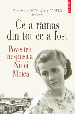 Ce a rămas din tot ce a fost - Paperback brosat - Alin Mureșan, Clara Mareș - Polirom