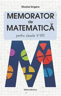 Memorator de Matematică pentru clasele V-VIII - Paperback brosat - Nicolae Grigore - Nomina