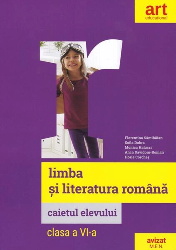 Caietul elevului. Limba și literatura română. Clasa a VI-a. - Paperback brosat - Florentina Sâmihăian, Sofia Dobra, Monica Halaszi, Anca Davidoiu-Roman, Horia Corcheș - Art Klett