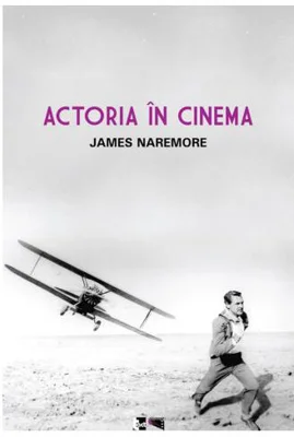 Actoria în cinema - Paperback brosat - James Naremore - Tact