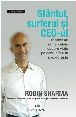Sfântul, surferul și CEO-ul - Paperback brosat - Robin Sharma - Livingstone