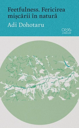 Feetfulness. Fericirea mișcării în natură - Paperback brosat - OMG Publishing House