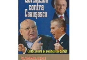 Gorbaciov contra Ceaușescu