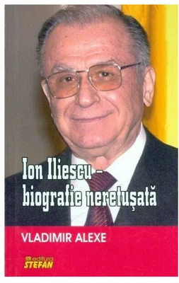 Ion Iliescu - Biografie neretusata