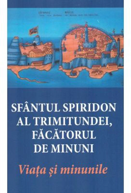 Sfantul Spiridon al Trimitundei, facatorul de minuni. Viata si minunile