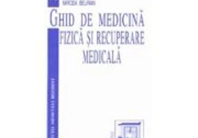 Ghid de medicina fizica si recuperare medicala - Georgiana-Ozana Tache