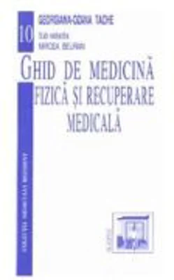 Ghid de medicina fizica si recuperare medicala - Georgiana-Ozana Tache