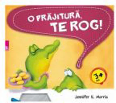 O prajitura te rog! Editia 1 - Jennifer E. Morris
