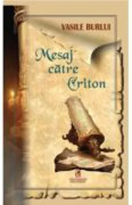 Mesaj catre Criton - Vasile Burlui