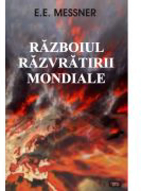 Razboiul razvratirii mondiale - E. E. Messner