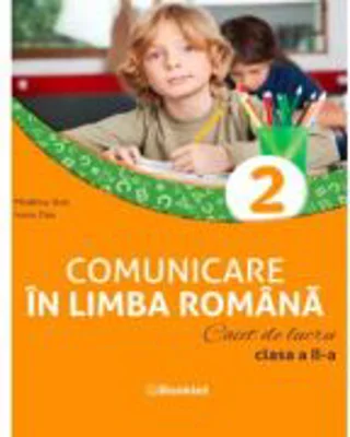Comunicare in limba romana. Caiet de lucru. Clasa a 2-a, editie 2023 - Madalina Stan