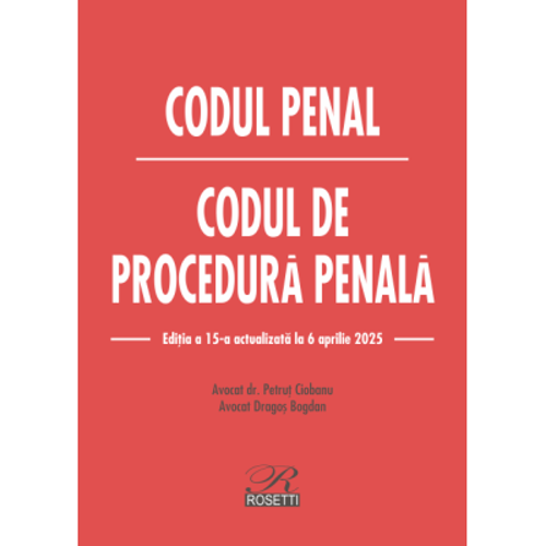 Codul penal. Codul de procedura penala. Editia a 14-a actualizata la 13 mai 2024