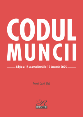 Codul muncii. Editia a 17-a actualizata la 15 ianuarie 2024