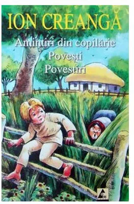 Amintiri din copilărie • Povești • Povestiri - Paperback brosat - Ion Creangă - Agora