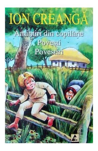 Amintiri din copilărie • Povești • Povestiri - Paperback brosat - Ion Creangă - Agora