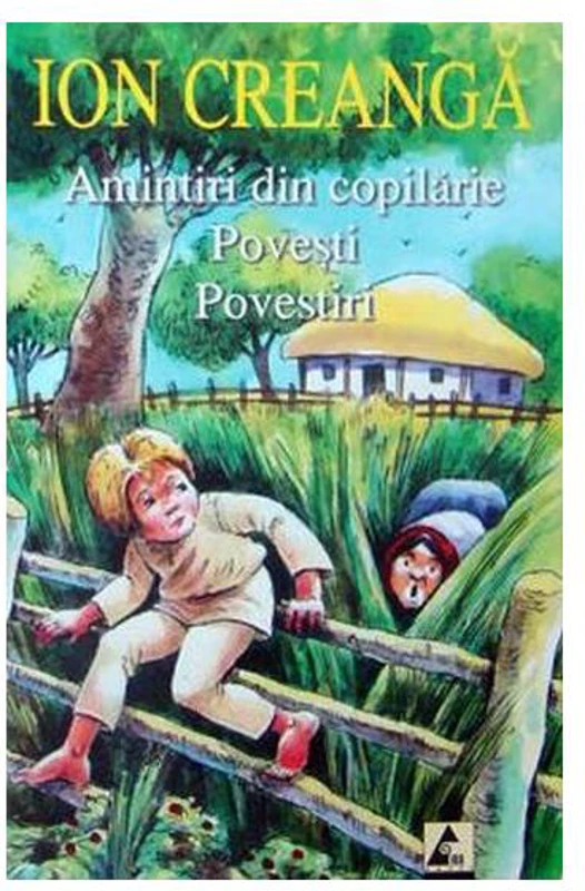 Amintiri din copilărie • Povești • Povestiri - Paperback brosat - Ion Creangă - Agora