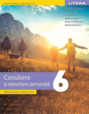 Consiliere și dezvoltare personală. Manual pentru clasa a VI-a - Paperback brosat - Gabriela Bărbulescu, Daniela Beșliu, Cristina Maria Gunea, Angelica Sima, Elena-Cristina Sima, Daniela Stoicescu - Litera