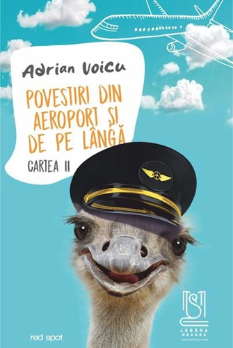 Povestiri din aeroport și de pe lângă. Cartea II - Paperback brosat - Adrian Voicu - Lebăda Neagră