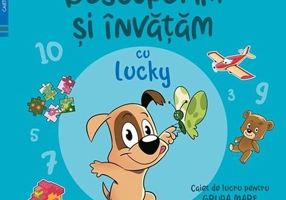 Descoperim și învățăm cu Lucky. Caiet de lucru pentru GRUPA MARE (Vol. 2) - Paperback - Ana-Maria Ene, Gabriela Ioana Orosz, Monica Petrovan, Mariana Iulia Pitiș, Maria Florentina Romanescu, Gabriela Truțescu - Corint