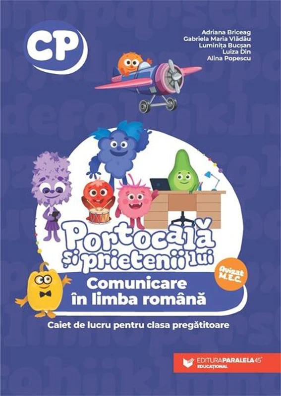 Portocală și prietenii lui. Comunicare în limba română. Caiet de lucru (scriere). Clasa pregătitoare - Paperback - Adriana Briceag, Gabriela Vlădău, Luminița Bucșan, Luiza Din, Alina Popescu - Paralela 45 educațional