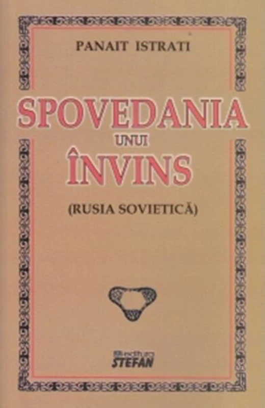 Spovedania unui învins - Paperback brosat - Panait Istrati - Ştefan