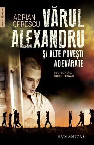 Vărul Alexandru și alte povești adevărate - Paperback brosat - Adrian Oprescu - Humanitas