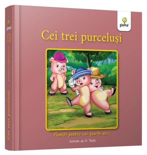 Cei trei purceluși - Hardcover - Nicolae Tonița - Gama