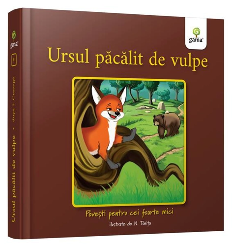 Ursul păcălit de vulpe - Hardcover - Nicolae Tonița - Gama