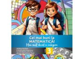 Cei mai buni la matematica! Mai mult decat o culegere clasa a 3-a - Anca Veronica Taut