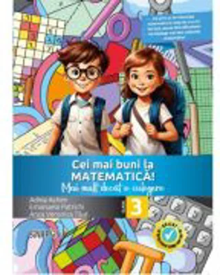 Cei mai buni la matematica! Mai mult decat o culegere clasa a 3-a - Anca Veronica Taut