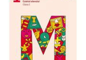 Matematica si explorarea mediului. Caietul elevului. Clasa 1 - Mariana Mogos