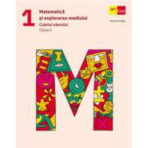 Matematica si explorarea mediului. Caietul elevului. Clasa 1 - Mariana Mogos