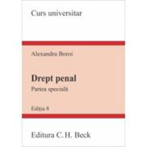 Drept penal. Partea speciala. Editia 8 - Alexandru Boroi