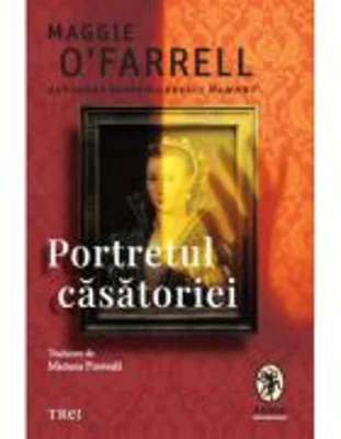 Portretul casatoriei - Maggie O’Farrell