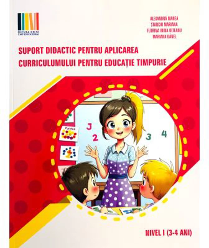 Suport didactic pentru aplicarea curriculumului pentru educatia timpurie. set 3 carti Nivel 1 3-4 ani - Alexandra Manea