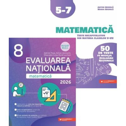 Pachet Evaluarea Nationala Matematica 2024. Teste recapitulative din materia claselor 5-7 si Evaluarea Nationala clasa 8