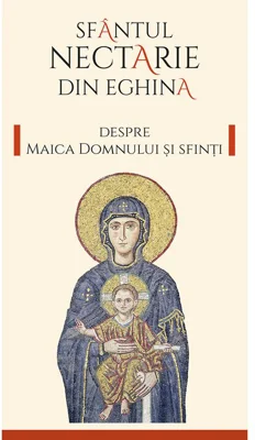 Despre Maica Domnului si sfinti