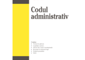 Codul administrativ. Editia a 8-a actualizata la 14 ianuarie 2025