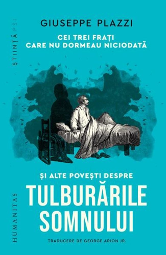 Cei trei frați care nu dormeau niciodată și alte povești despre tulburările somnului - Paperback brosat - Humanitas