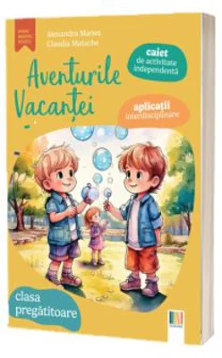 Aventurile vacantei, clasa pregatitoare - Alexandra Manea