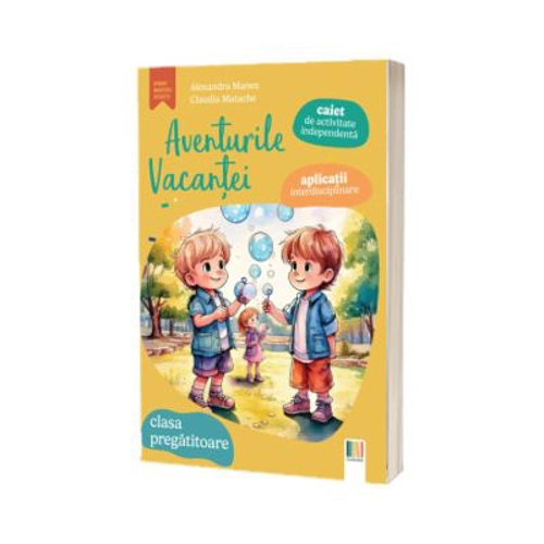 Aventurile vacantei, clasa pregatitoare - Alexandra Manea