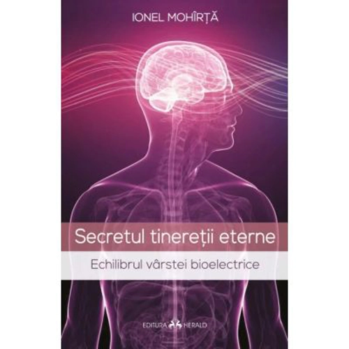 Secretul tineretii eterne. Echilibrul varstei bioelectrice