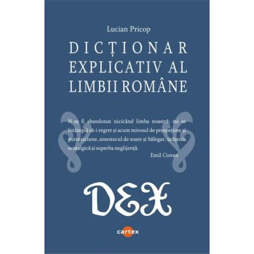 DEX scolar. Dictionar explicativ al limbii romane - Lucian Pricop