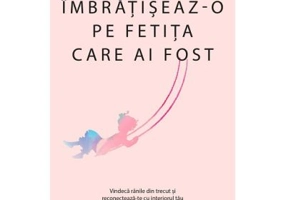 Imbratiseaz-o pe fetita care ai fost
