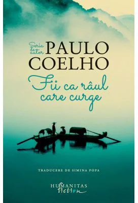 Fii ca raul care curge