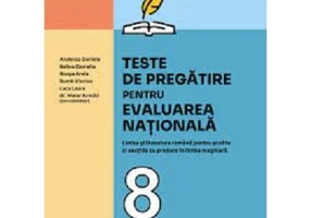Teste de pregatire pentru EVALUAREA NATIONALA. Limba si literatura romana pentru scolile si sectiile cu predare in limba maghiara