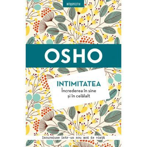 Osho. Intimitatea. Increderea in sine si in celalalt