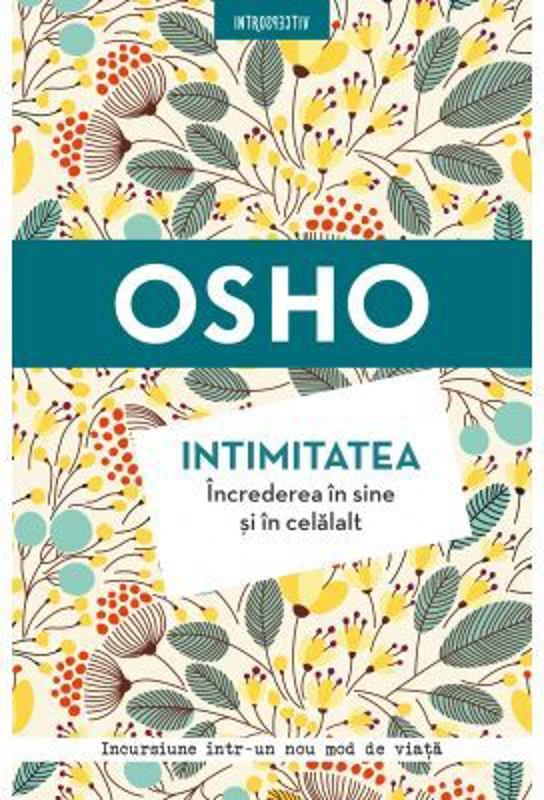 Osho. Intimitatea. Increderea in sine si in celalalt